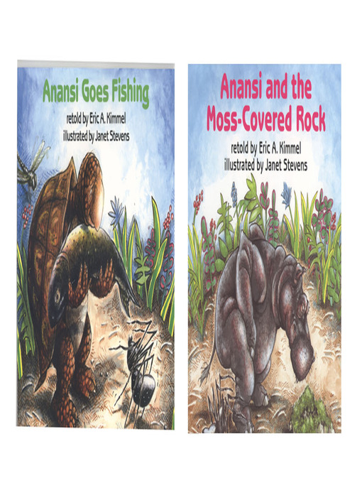 Title details for Anansi and the Moss Covered Rock / Anansi Goes Fishing by Eric Kimmel - Available